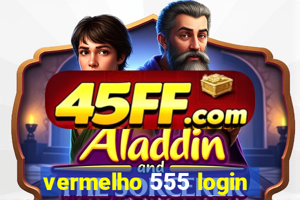 vermelho 555 login